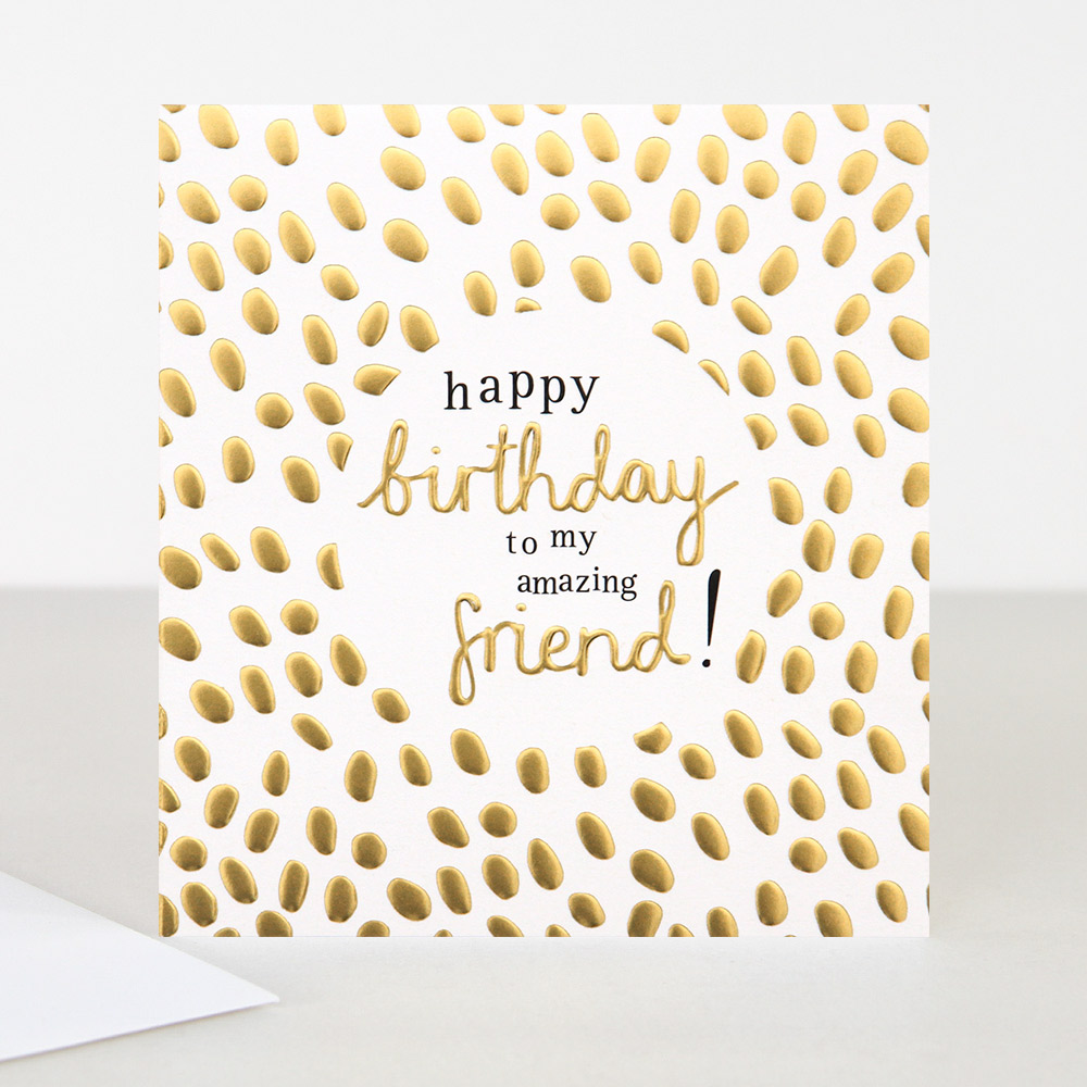Amazing Friend Gold Birthday Card By Caroline Gardner